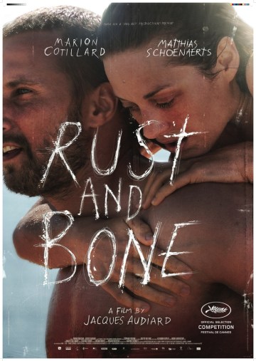 A Rozsda és Csont (Rust and Bone/De rouille et d'os) című francia film plakátja